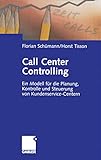 Call Center Controlling: Ein Modell für die Planung, Kontrolle und Steuerung von Kundenservice-Centern