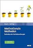 Motivationale Methoden: Techniken der Verhaltenstherapie. Mit E-Book inside und Arbeitsmaterial