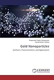 Gold Nanoparticles: Synthesis, Characterization, and Applications