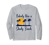 Niemand mag ein Shady Beach Island Graphic Wortspiel Langarmshirt