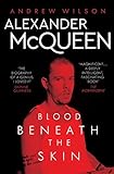 Alexander McQueen: Blood Beneath the Skin (English Edition)