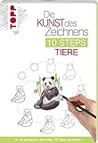 Die Kunst des Zeichnens 10 Steps - Tiere: In 10 einfachen Schritten 75 Tiere zeichnen