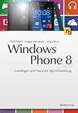 Windows Phone 8: Grundlagen und Praxis der App-Entwicklung
