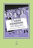 O voto feminino no Brasil (Portuguese Edition)