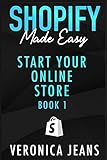 Start Your Online Store: A Step-by-Step Guide To Establishing a Profitable eCommerce Business with Shopify (Shopify Made Easy - 2024 ADDITION Book 1) (English Edition)
