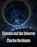 Einstein and the universe (English Edition)