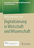Digitalisierung in Wirtschaft und Wissenschaft (Weiterbildung und Forschung der SRH Fernhochschule – The Mobile University)