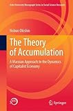 The Theory of Accumulation: A Marxian Approach to the Dynamics of Capitalist Economy (Kobe University Monograph Series in Social Science Research)