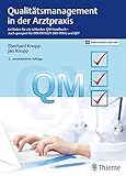 Qualitätsmanagement in der Arztpraxis: Leitfaden für ein schlankes QM-Handbuch-auch geeignet für DIN EN 15224 (ISO 9001) und QEP