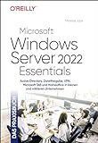 Microsoft Windows Server 2022 Essentials – Das Praxisbuch: Active Directory, Dateifreigabe, VPN, Microsoft 365 und Homeoffice in kleinen und mittleren Unternehmen