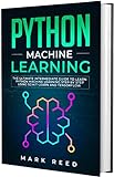 Python Machine Learning: The Ultimate Intermediate Guide to Learn Python Machine Learning Step by Step using Scikit-Learn and Tensorflow (English Edition)