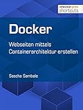Docker: Webseiten mittels Containerarchitektur erstellen (shortcuts 172)