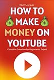 How to Make Money on YouTube: Complete Guideline for Beginner to Expert Step by Step