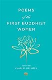Poems of the First Buddhist Women: A Translation of the Therigatha (Murty Classical Library of India, 3)