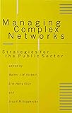 Managing Complex Networks: Strategies for the Public Sector (English Edition)