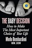 The Baby Decision: How to Make the Most Important Choice of Your Life (English Edition)