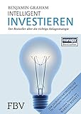 Intelligent Investieren: Der Bestseller über die richtige Anlagestrategie