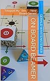 On board beamer: Teleport My * Bits * - New Board Games (English Edition)
