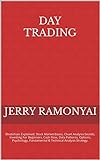 Day Trading: Technical Analysis, Charts, Trends, Online Strategies, Cryptocurrency, Options, Forex, Growth Stocks, Futures, Investing, Data, Business Basics, ... & Capital Markets. (English Edition)