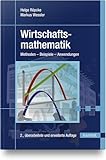 Wirtschaftsmathematik: Methoden - Beispiele - Anwendung