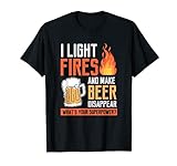 I Light Fires And Make Beer Disappear Camping Trinkgeschenk T-Shirt