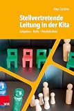 Stellvertretende Leitung in der Kita: Aufgaben - Rolle - Persönlichk