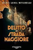 Delitto in Strada Maggiore (I misteri di Bologna Vol. 1) (Italian Edition)