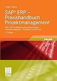 SAP® ERP - Praxishandbuch Projektmanagement: SAP® ERP als Werkzeug für professionelles Projektmanagement - aktualisiert auf ECC 6.0