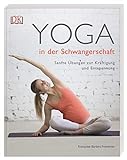 Yoga in der Schwangerschaft: Sanfte Übungen zur Kräftigung und Entspannung