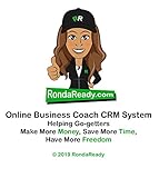 RondaReady Online Business Coach CRM System Manual: Helping Go-getters make more money, save more time, and have more freedom (English Edition)