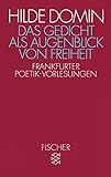 Das Gedicht als Augenblick von Freiheit: Frankfurter Poetik-Vorlesungen 1987/1988