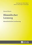 Himmlischer Lernweg: Monotheistische Anschauung (Lernweg zum Schia-Islam. Wiener Schia-Islam Vorlesungen, Band 1)