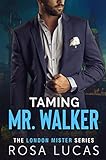 Taming Mr. Walker: Enemies to Lovers Romance (The London Mister Series Book 1) (English Edition)