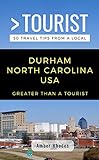 Greater Than a Tourist- Durham North Carolina USA: 50 Travel Tips from a Local (Greater Than a Tourist North Carolina Series) (English Edition)