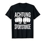 Achtung Sportstunde 'Ansprechen auf eigene Gefahr!' Fun T-Shirt