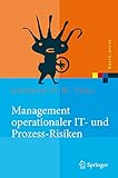 Management operationaler IT- und Prozess-Risiken: Methoden für eine Risikobewältigungsstrategie (Xpert.press)