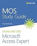 MOS Study Guide for Microsoft Access Expert Exam MO-500 (English Edition)