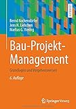 Bau-Projekt-Management: Grundlagen und Vorgehensweisen
