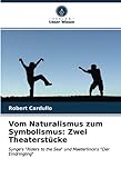 Vom Naturalismus zum Symbolismus: Zwei Theaterstücke: Synge's 'Riders to the Sea' und Maeterlinck's 'Der Eindringling'
