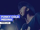 Funky Cold Medina im Stil von Tone Lōc