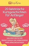 20 lateinische Kurzgeschichten für Anfänger: Inklusive deutscher Übersetzungen zur Verbesserung Ihrer Sprachkenntnisse (Lernen Sie schnell Latein 4)