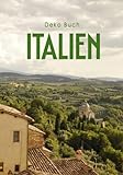 Deko Buch Italien: Toscana - Ein dekoratives Italien Buch für Bücherregale, Beistell- und Couchtische. Passend zu vielen Einrichtungsstilen. Italienischer Lebensstil für zu Hause.