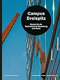 Campus Dreispitz: Bauten für die Hochschule für Gestaltung und Kunst