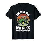 Aus Dem Weg Ich Muss Traktor Fahren Landwirt Bauer Trecker T-Shirt