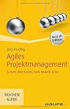 Agiles Projektmanagement: Scrum, Use Cases, Task Boards & Co. (Haufe TaschenGuide)