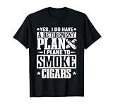 Rauchen Ich habe einen Ruhestandsplan Ich Flugzeug um Zigarren zu rauchen T-Shirt