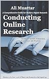 Conducting Online Research (A Comprehensive Guide for Modern Digital Research): Guidelines for Researchers, Supervisors, and Teachers (English Edition)