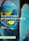 Sustainable Business Models: Innovation, Implementation and Success (Palgrave Studies in Sustainable Business In Association with Future Earth)