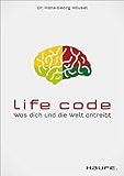 Life Code: Was dich und die Welt antreibt