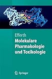 Molekulare Pharmakologie und Toxikologie: Biologische Grundlagen von Arzneimitteln und Giften (Springer-Lehrbuch)